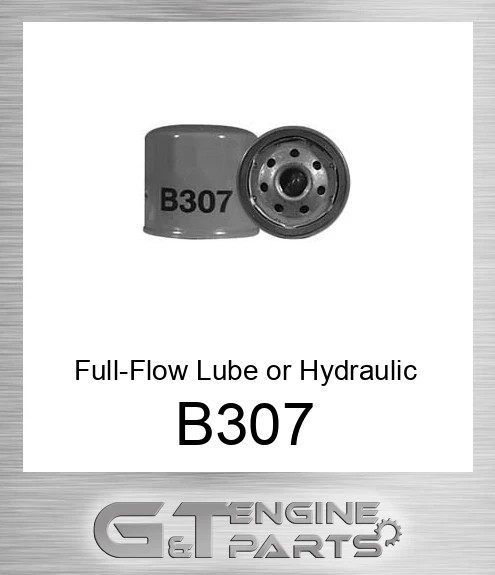 B307 Full-Flow Lube or Hydraulic Spin-on