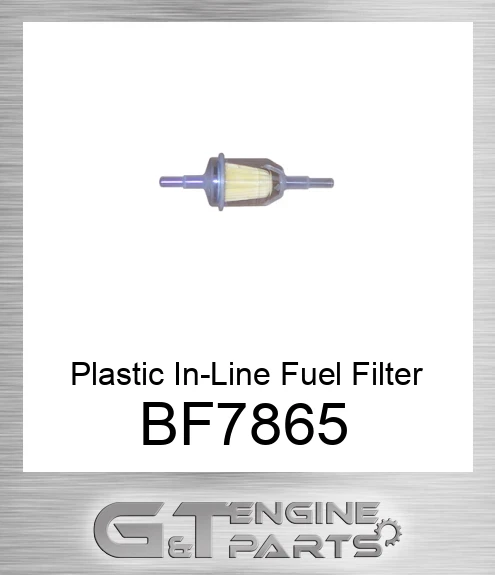 BF7865 Plastic In-Line Fuel Filter