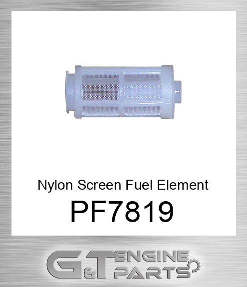 PF7819 Nylon Screen Fuel Element