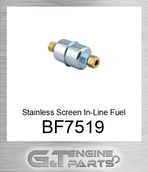 BF7519 Stainless Screen In-Line Fuel Filter