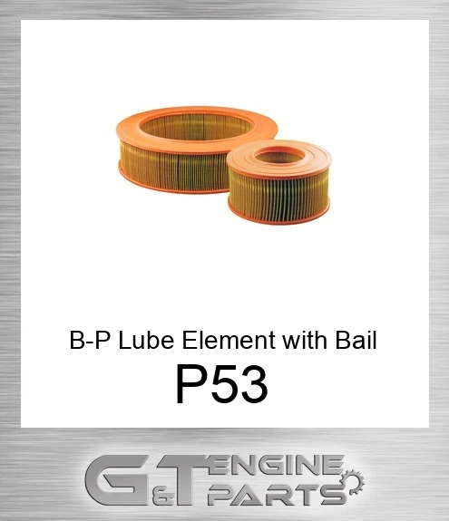 P53 B-P Lube Element with Bail Handle