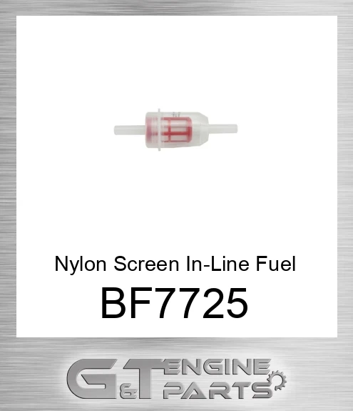 BF7725 Nylon Screen In-Line Fuel Filter