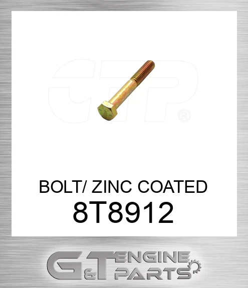 8T8912 BOLT/ ZINC COATED