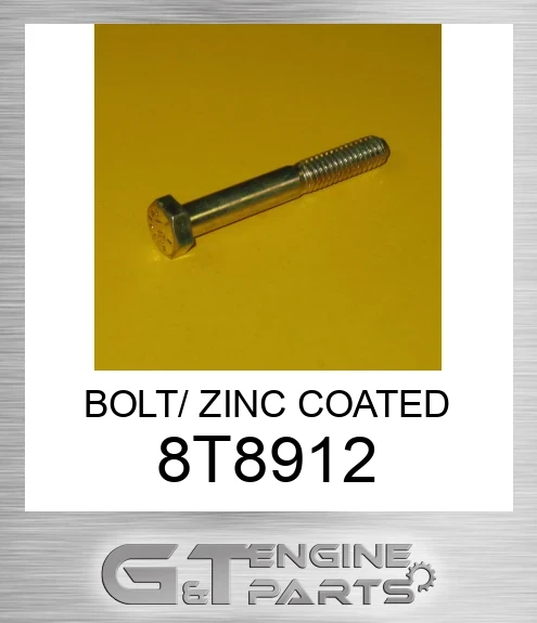 8T8912 BOLT/ ZINC COATED