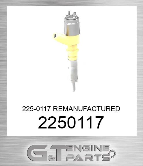2250117 225-0117 REMANUFACTURED INJECTOR GP