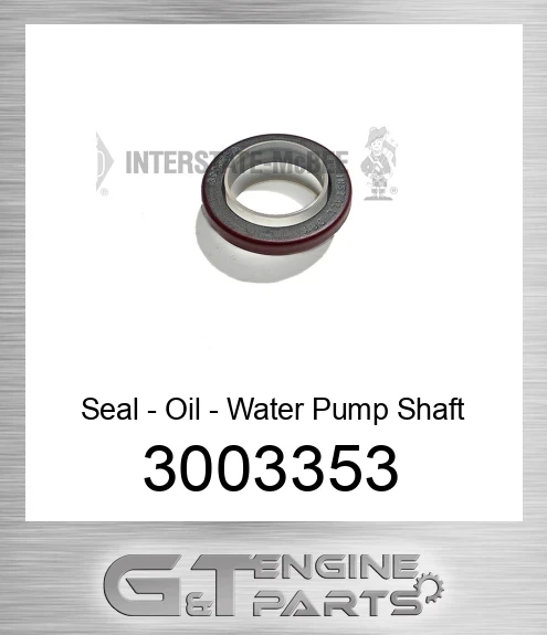 3003353 Seal - Oil - Water Pump Shaft