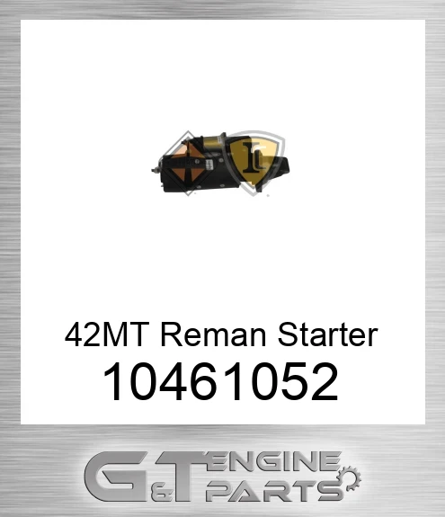 10461052 42MT Reman Starter