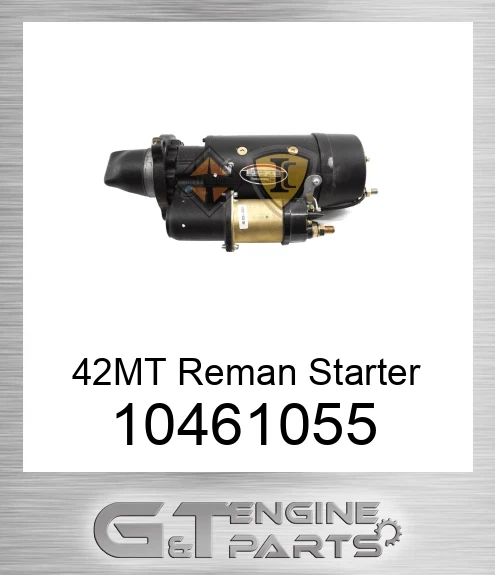 10461055 42MT Reman Starter