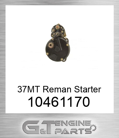 10461170 37MT Reman Starter