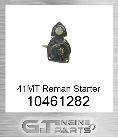 10461282 41MT Reman Starter