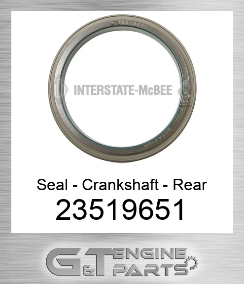 23519651 Seal - Crankshaft - Rear