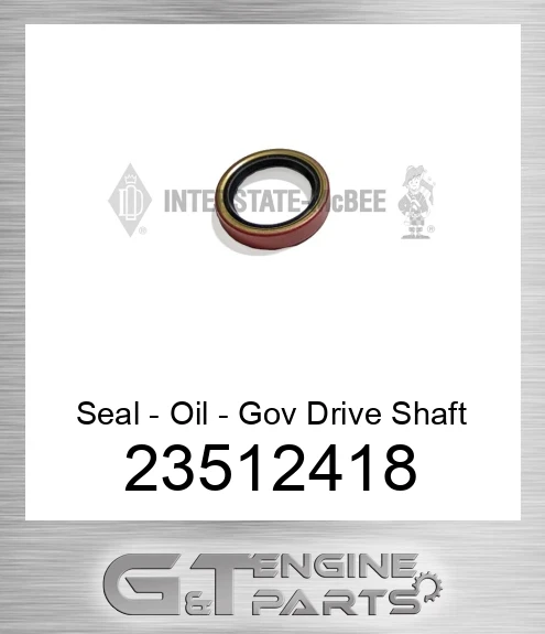 23512418 Seal - Oil - Gov Drive Shaft