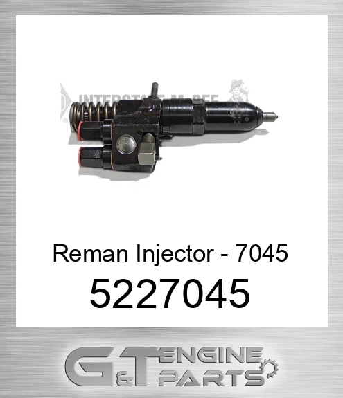 5227045 Reman Injector - 7045