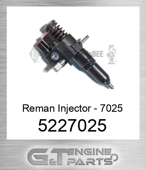 5227025 Reman Injector - 7025