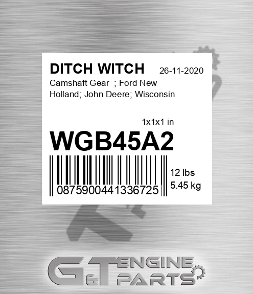 WGB45A2 Camshaft Gear ; Ford New Holland; John Deere; Wisconsin