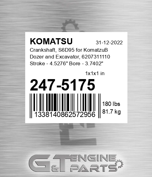 247-5175 Crankshaft, S6D95 for KomatzuВ Dozer and Excavator, 6207311110 Stroke - 4.5276" Bore - 3.7402" - 3.741" Rod - 2.2441" - 2.2447" Main - 2.7559" - 2.7565" Flange
