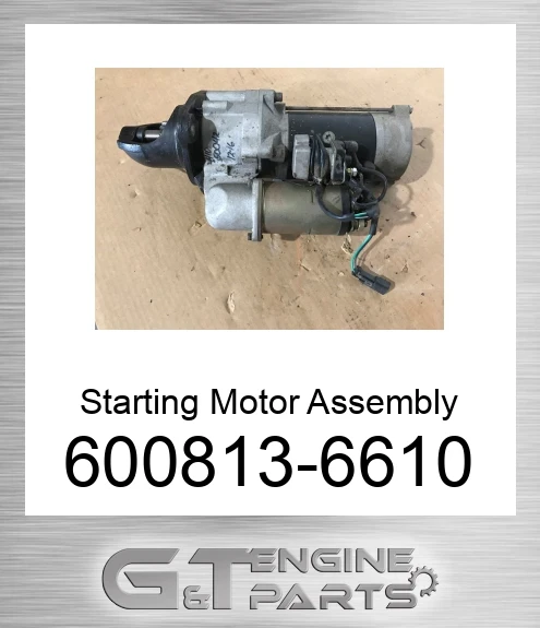 600813-6610 Starting Motor Assembly