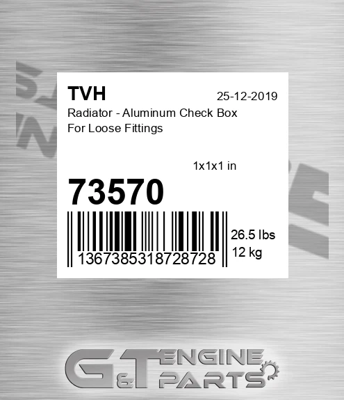 73570 Radiator - Aluminum Check Box For Loose Fittings