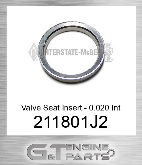 211801J2 Valve Seat Insert - 0.020 Int